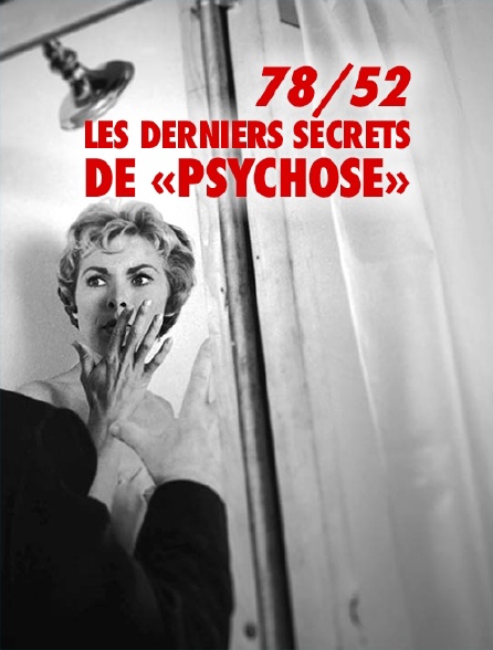 78/52 : les derniers secrets de "Psychose"
