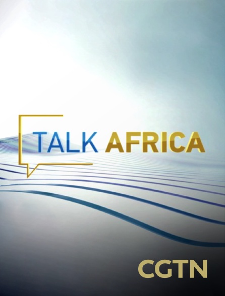 CGTN - Talk Africa