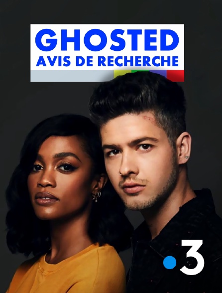 France 3 - Ghosted : Avis de recherche