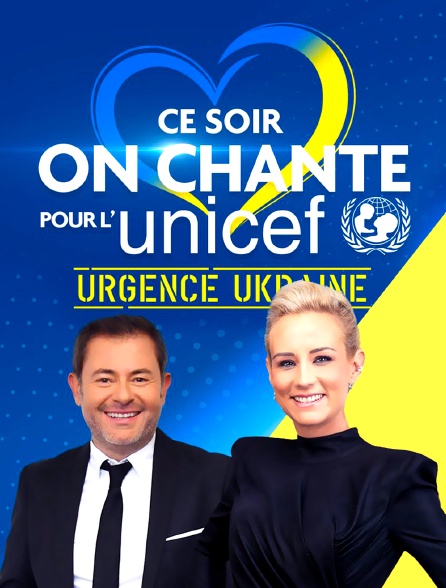 Ce soir on chante pour l'Unicef - Urgence Ukraine