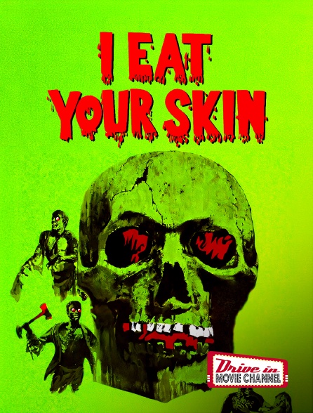 Drive-in Movie Channel - I Eat Your Skin