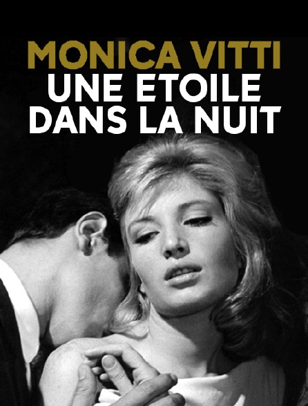 Monica Vitti, une étoile dans la nuit