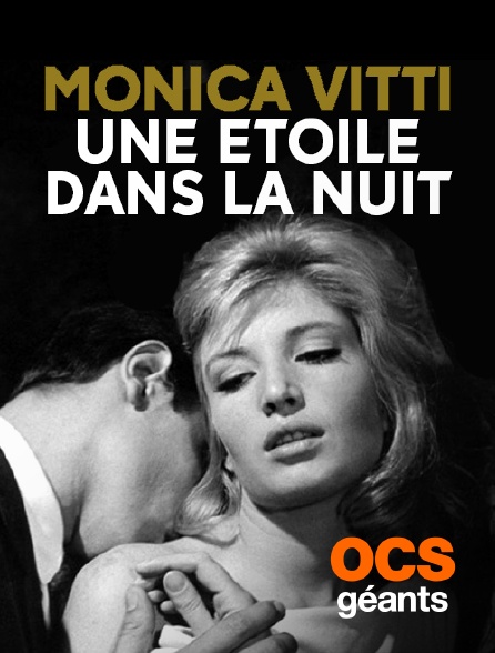 OCS Géants - Monica Vitti, une étoile dans la nuit