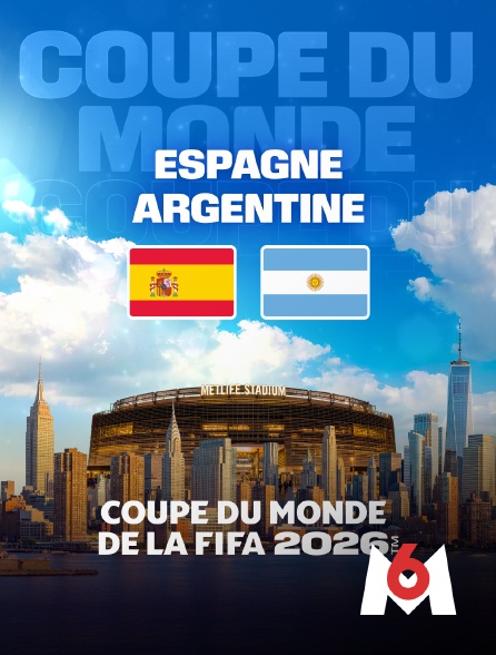 M6 - Espagne / Argentine : Finale de la Coupe du monde FIFA 2026 - Football en replay