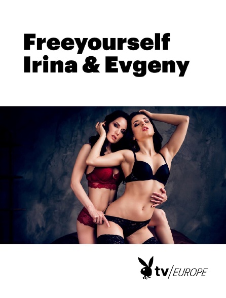 Playboy TV - Freeyourself Irina & Evgeny