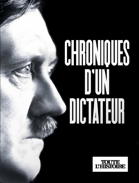 Toute l'Histoire - Chroniques d'un dictateur en replay