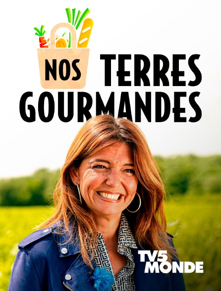 TV5MONDE - Nos terres gourmandes