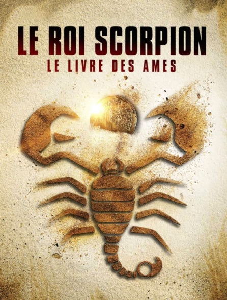 Le roi Scorpion : le livre des âmes