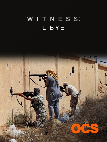 OCS - Witness : Libye