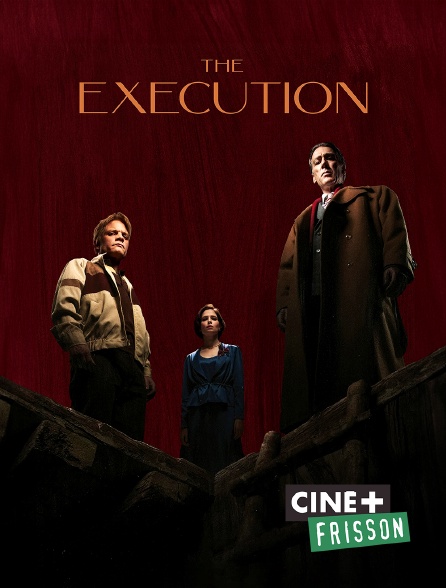 Ciné+ Frisson - The Execution