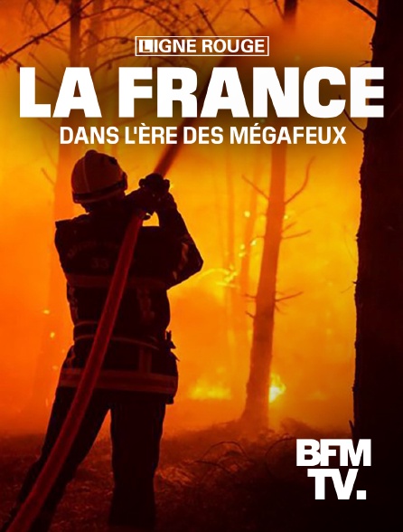 BFMTV - La France dans l'ère des mégafeux