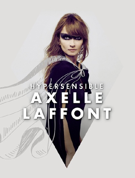 Axelle Laffont : Hypersensible