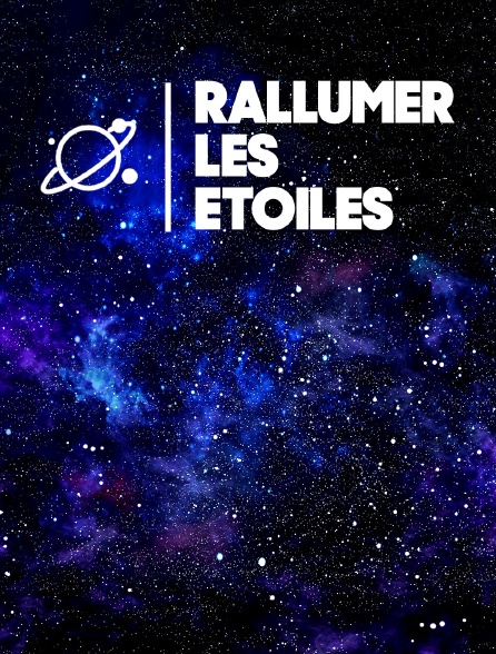 Rallumer les étoiles