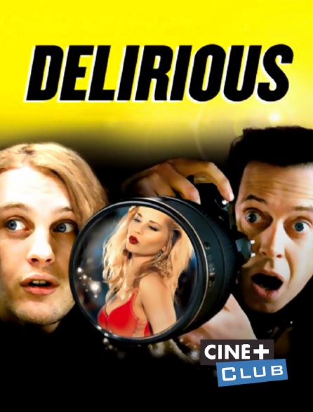 Ciné+ Club - Delirious