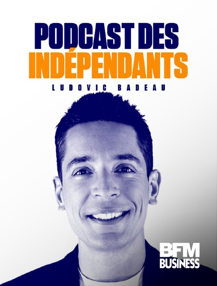 BFM Business - Podcast des indépendants