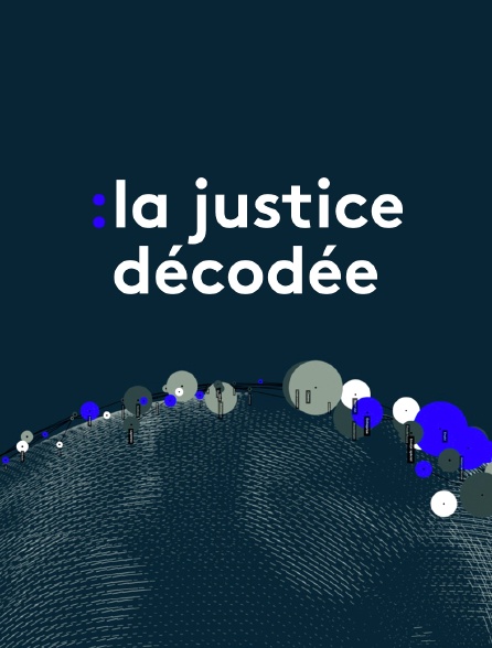 La justice décodée