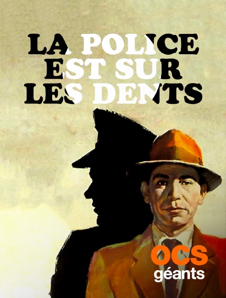 OCS Géants - La police est sur les dents