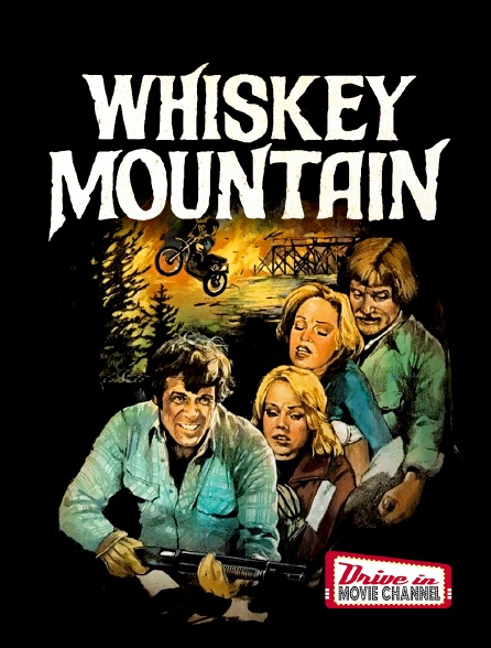 Drive-in Movie Channel - Whiskey Mountain