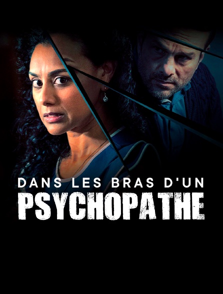 Dans les bras d'un psychopathe