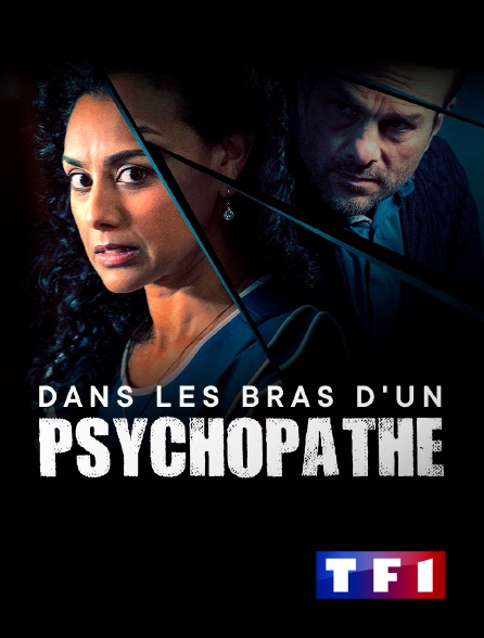 TF1 - Dans les bras d'un psychopathe