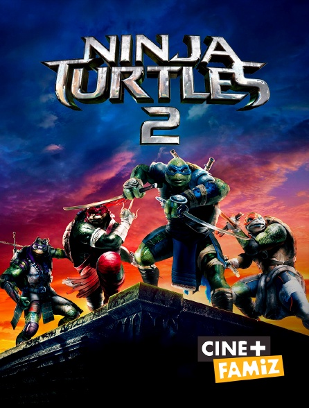 Ciné+ Famiz - Ninja Turtles 2