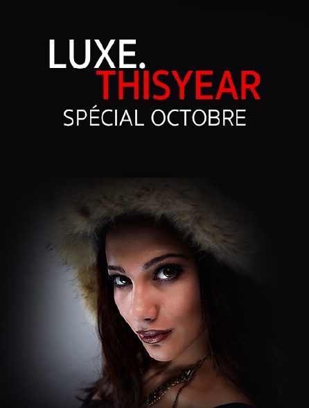 Luxe.Thisyear : Octobre