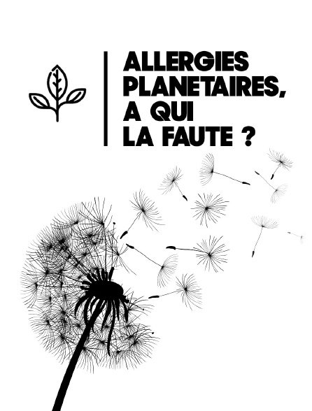 Allergies planétaires, à qui la faute ?