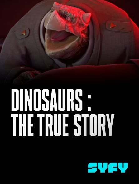 SYFY - Dinosaurs : The True Story