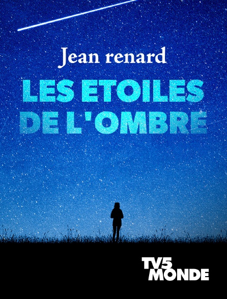 TV5MONDE - Les étoiles de l'ombre : Jean Renard