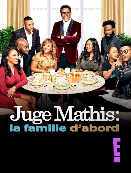 E! - Juge Mathis : la famille d'abord