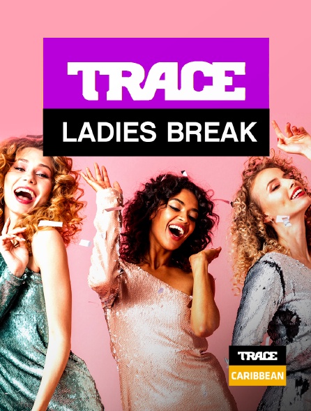 Trace Caribbean - Ladies break