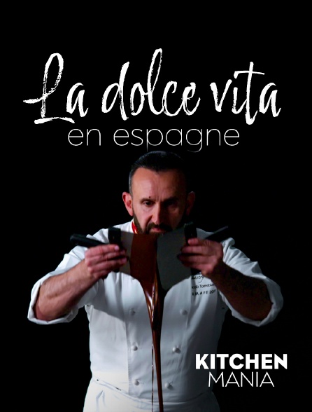 KITCHEN MANIA - La dolce vita en Espagne