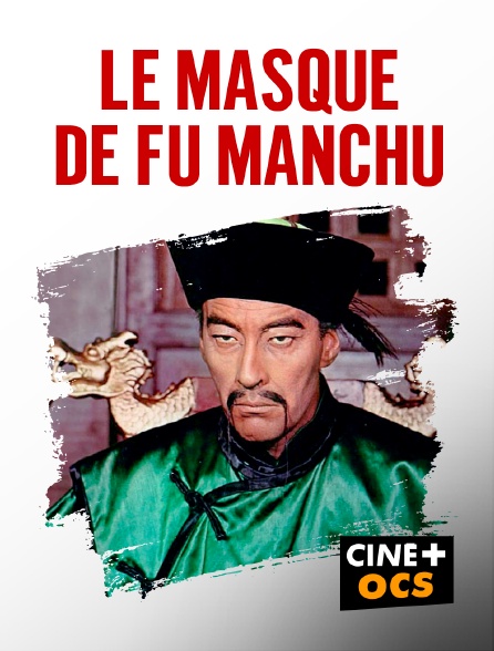 CINÉ Cinéma - Le masque de Fu Manchu