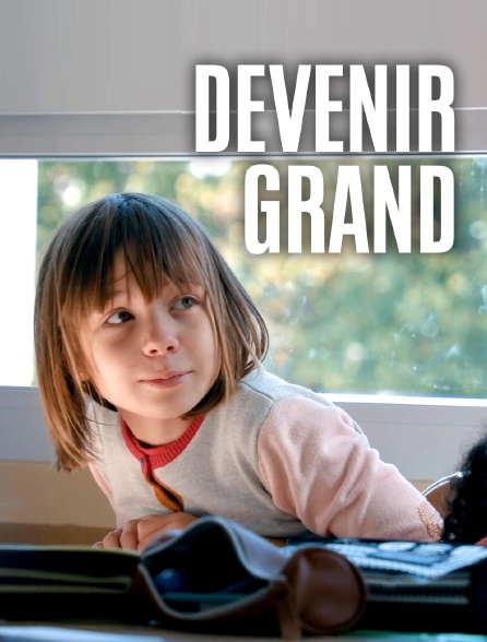 Devenir grand