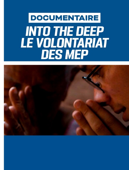 Into the deep, le volontariat des MEP
