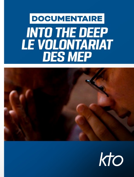KTO - Into the deep, le volontariat des MEP