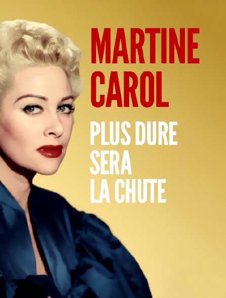 Martine Carol, plus dure sera la chute