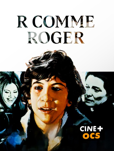 CINÉ Cinéma - R comme Roger