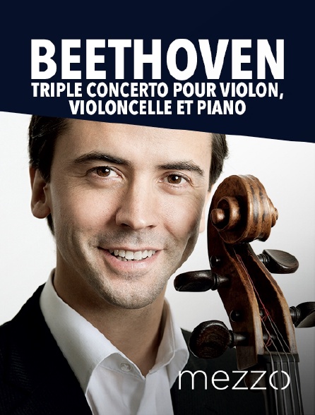 Mezzo - Beethoven : «Triple Concerto pour violon, violoncelle et piano»