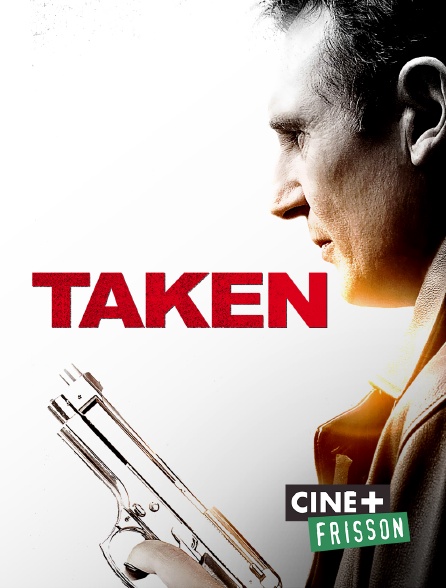 Ciné+ Frisson - Taken