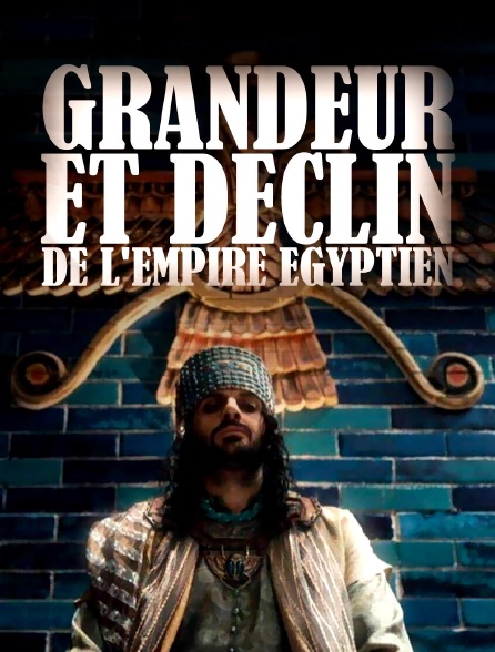 france.tv - Grandeur et déclin de l'empire égyptien en replay