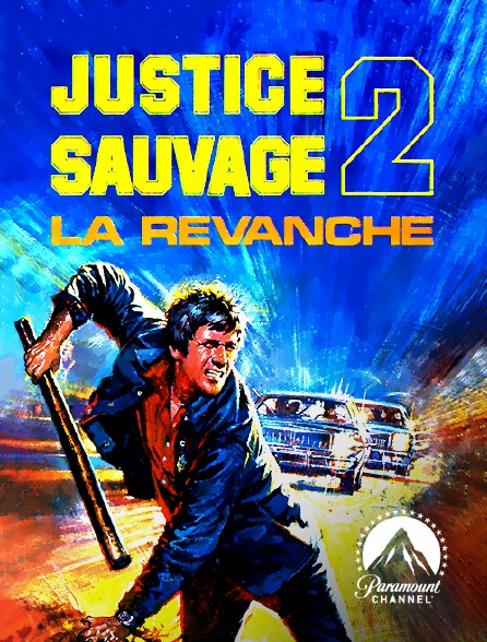 Paramount Channel - Justice sauvage II : la revanche