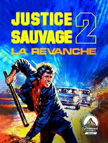Paramount Channel Décalé - Justice sauvage II : la revanche