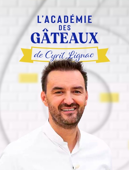 L'académie des gâteaux de Cyril Lignac