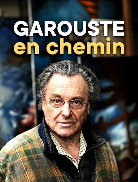 Garouste en chemin