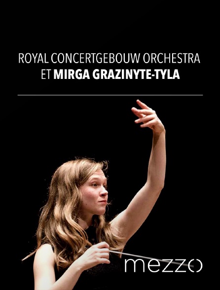 Mezzo - Royal Concertgebouw Orchestra et Mirga Gražinytė-Tyla