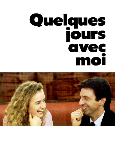 Quelques jours avec moi