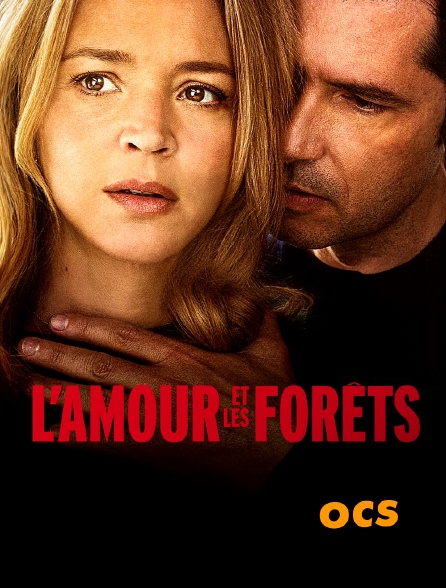 OCS - L'amour et les forêts