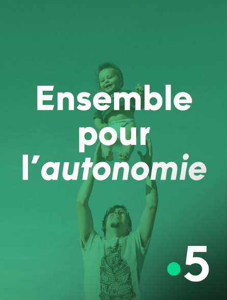 France 5 - Ensemble pour l’autonomie