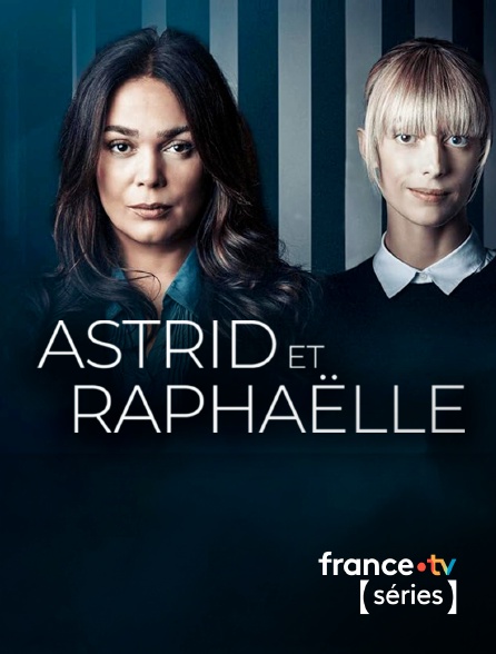 France TV Séries - Astrid et Raphaëlle
